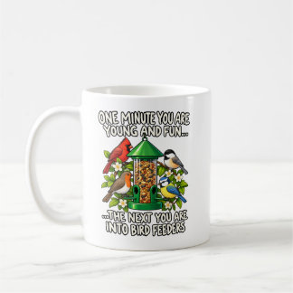 Mug Funny Bird Feeder Humor One Minute Young and Fun