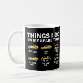 Mug Funny Car 6 Que Je Fais Dans Mes Voitures De Temps