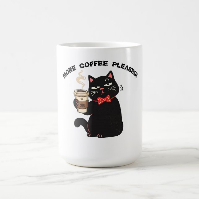 Mug Funny Cat Coffee Design– “More Coffee please”  (Centre)