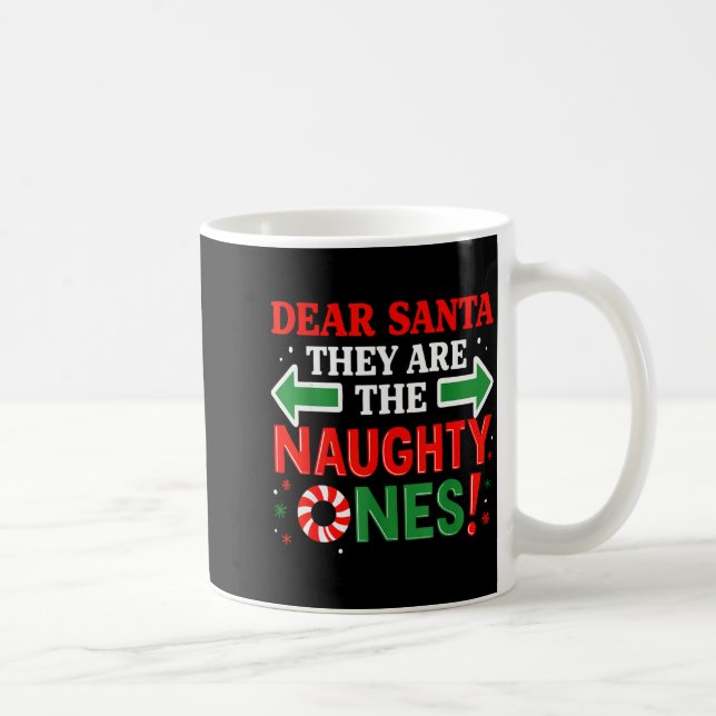 Mug Funny Christmas Shirts, Dear Santa They’re The Nau (Droite)