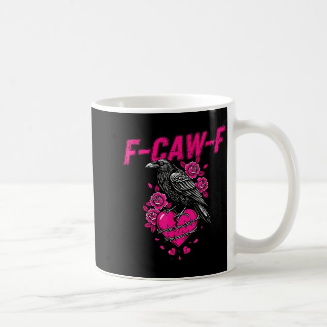 Mug Funny Crow F-caw-f Valentines Day Black Bird Fcawf (Droite)