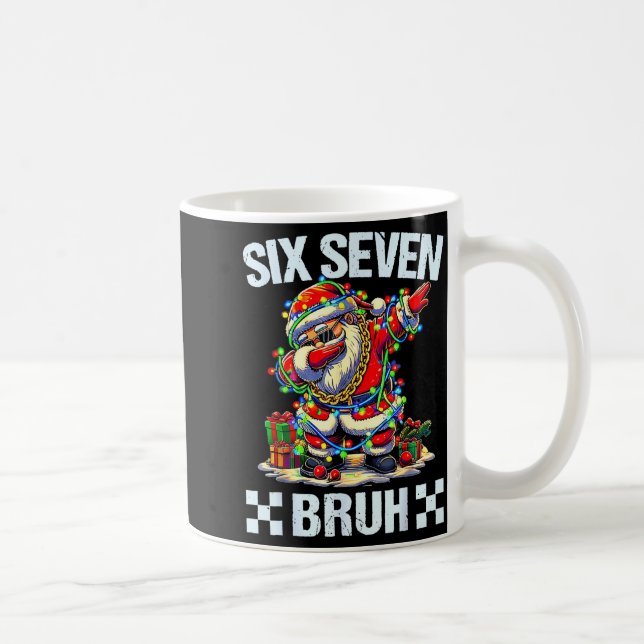 Mug Funny Dabbing Santa Six Seven Bruh Christmas 67 Me (Droite)