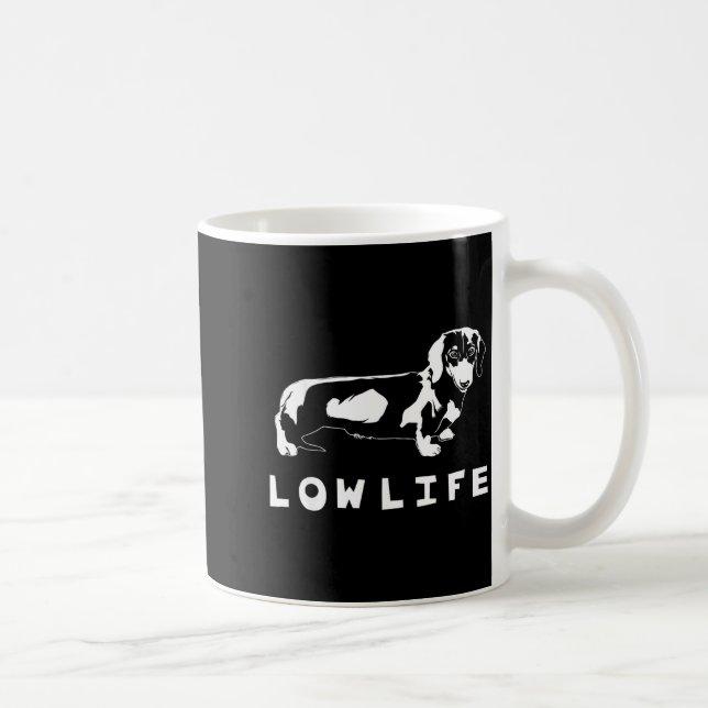 Mug Funny Dachshund Low Life Shirt  (Droite)