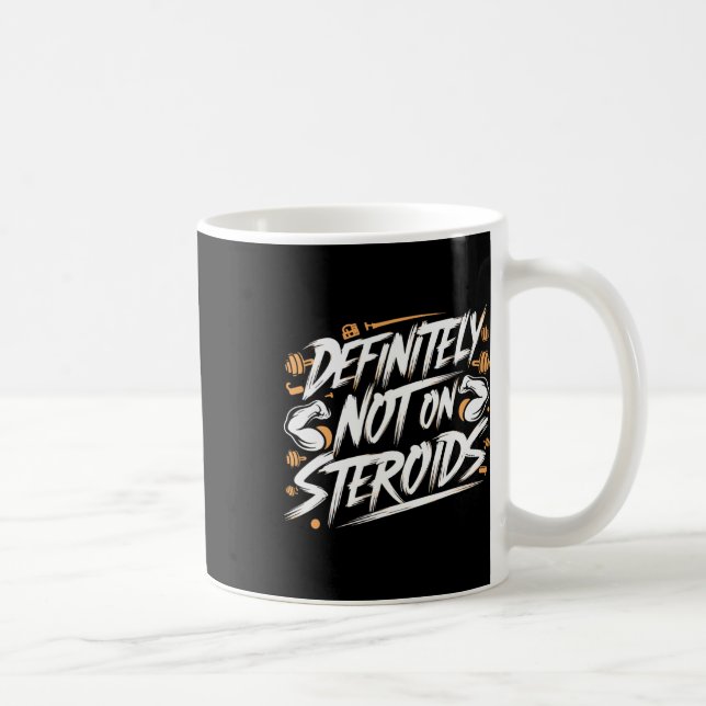 Mug Funny Definitely Not On Steroids Bodybuilding Gym  (Droite)