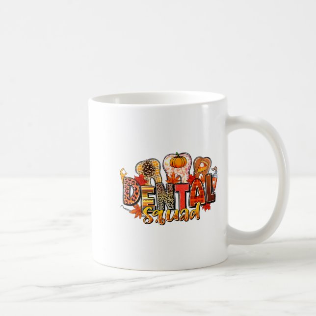 Mug Funny Dental Squad Teeth Dentist Autumn Fall Thank (Droite)