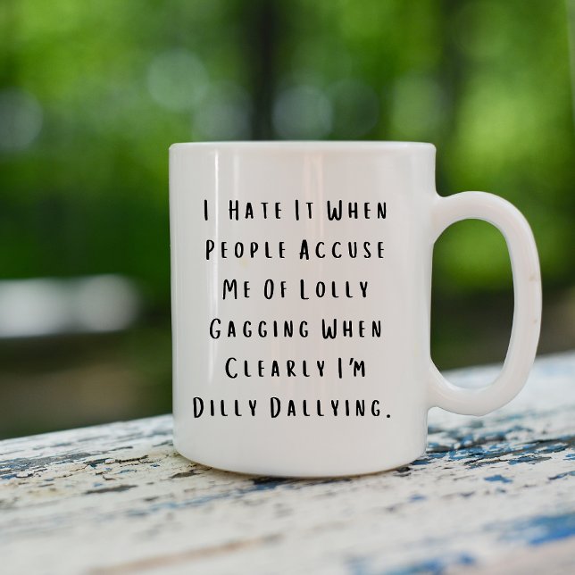 Mug Funny Dilly Dally Sarcasme (Créateur téléchargé)