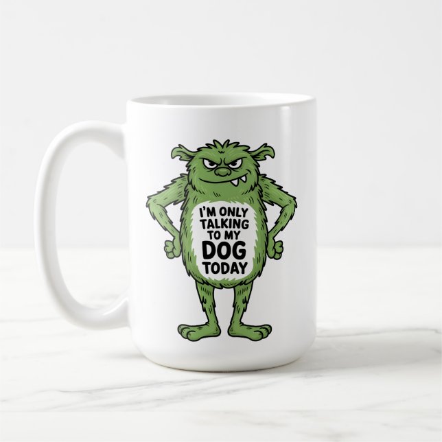 Mug Funny Dog Quote Grumpy Green Monster (Gauche)