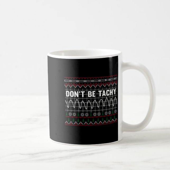 Mug Funny Don't Be Tachy Ems Long Sleeve  (Droite)