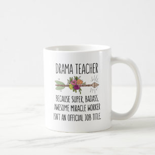 Mug Funny Drama Teacher Instructor Gift Idea