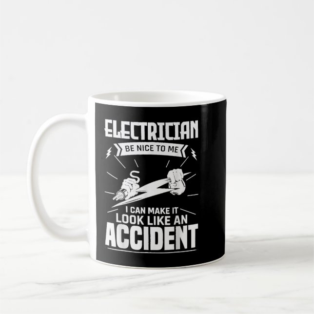 Mug Funny Electrician Be Nice To Me Electrical Technic (Gauche)