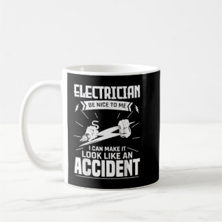 Mug Funny Electrician Be Nice To Me Electrical Technic