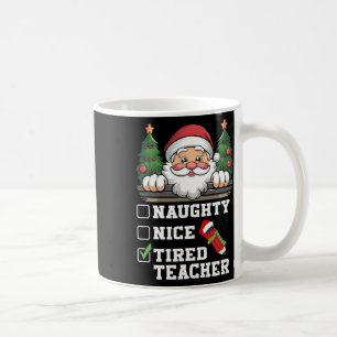 Mug Funny Enseignant Naughty Nice Fatigué Enseignant N
