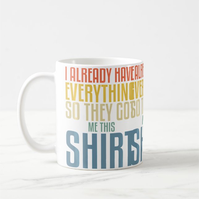 Mug Funny Fathers Day For Men Who Have Everything Fish (Gauche)