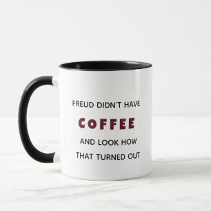 Mug Funny Freud n’avait pas de psychologie du café