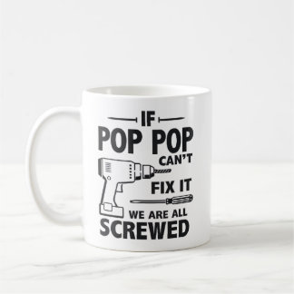 Mug Funny Grandpa If Pop Pop Can't Fix It
