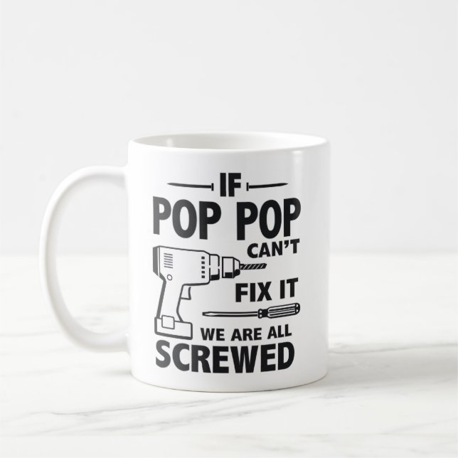 Mug Funny Grandpa If Pop Pop Can't Fix It (Gauche)
