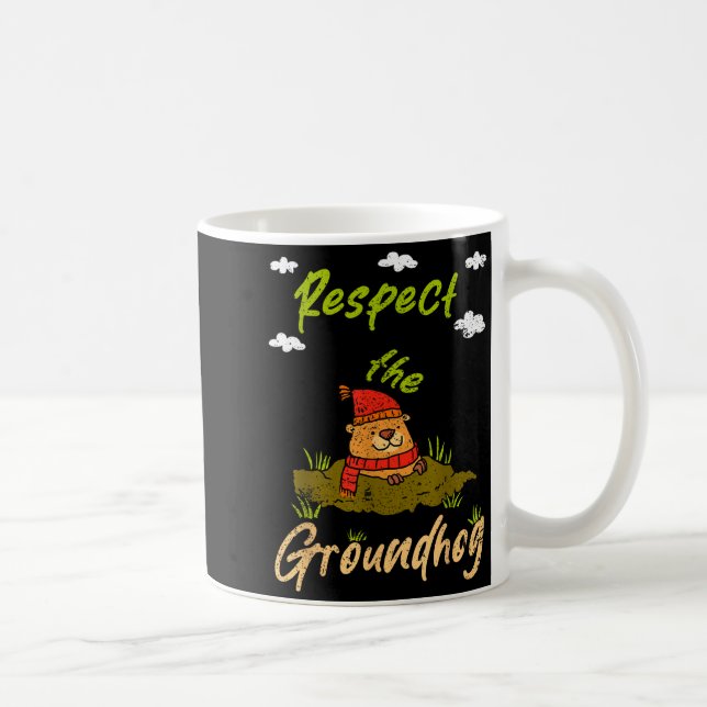 Mug Funny Groundhog Day Quote Respect The Groundhog  (Droite)