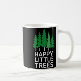 Mug Funny Happy Little Trees Camng