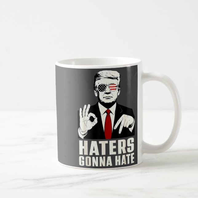 Mug Funny Haters Gonna Hate 6 7 President 67 Trump Six (Droite)