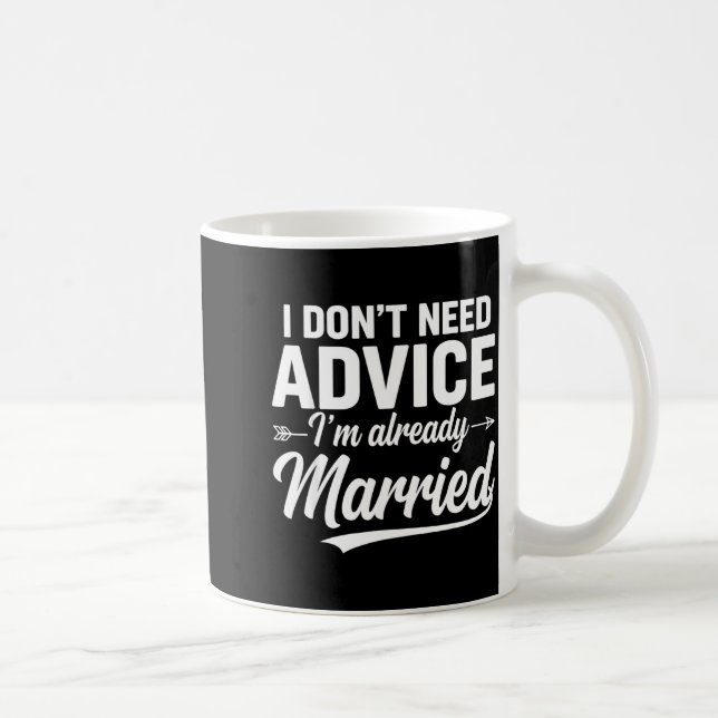 Mug Funny Husband Saying I Don't Need Advice I'm Alrea (Droite)