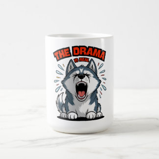 Mug Funny Husky "Le Drame est réel" hurler Dog mème