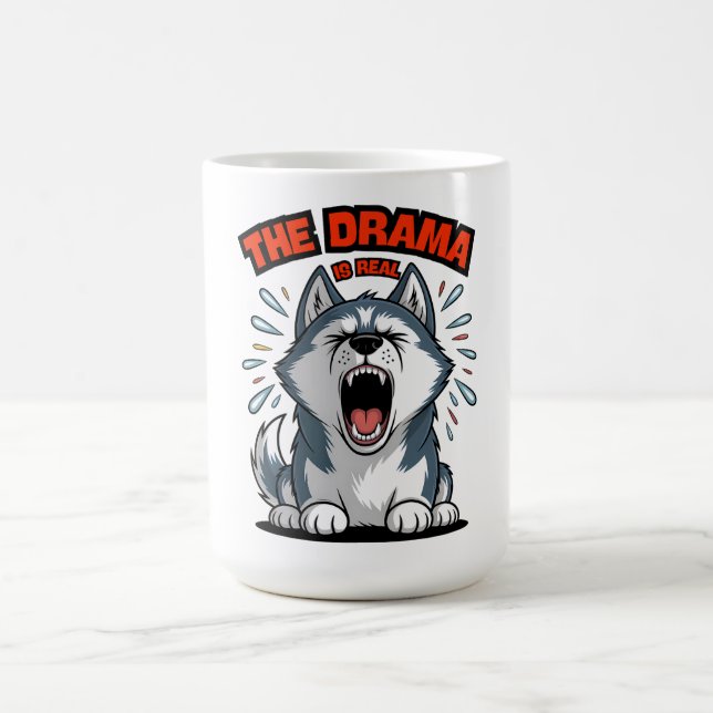 Mug Funny Husky "Le Drame est réel" hurler Dog mème (Centre)
