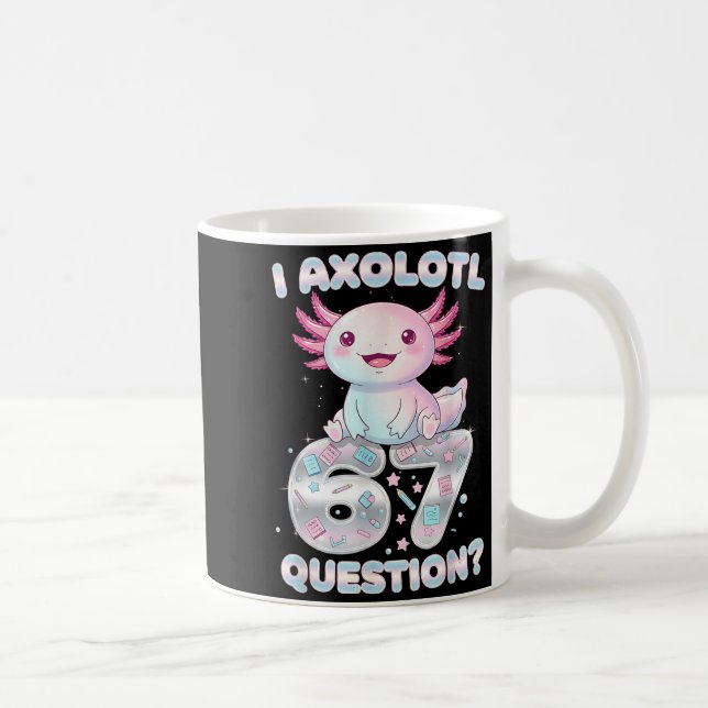 Mug Funny I Axolotl 67 Questions Six Seven Axolotl Boy (Droite)