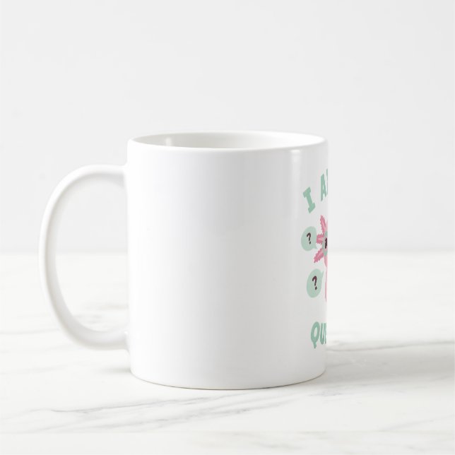 Mug Funny I Axolotl Questions Pun (Gauche)