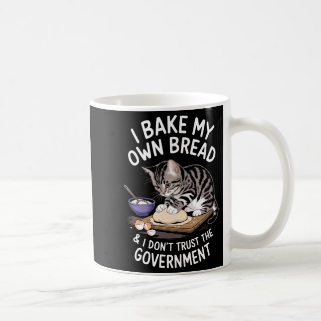 Mug Funny I Bake My Own Bread And Dont Trust The Gove  (Droite)