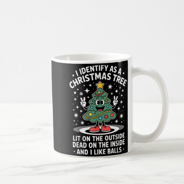 Mug Funny I Identify As A Christmas Tree Lit On The Ou (Droite)