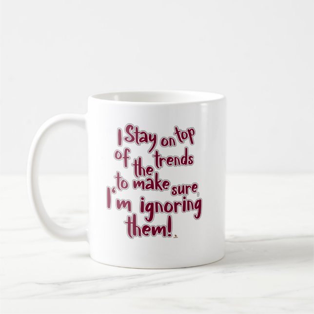 Mug Funny Ignore Trends Statement Humor Slogan (Gauche)