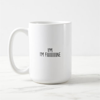 Mug funny i'm fine typography design
