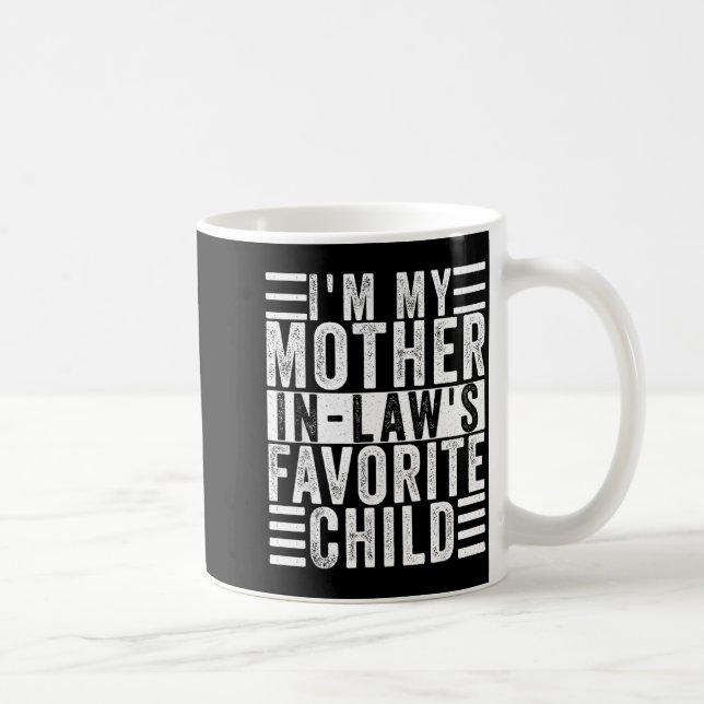 Mug Funny I'm My Mother In Law's Favorite Child  (Droite)