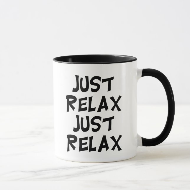 Mug funny just relax sarcastic relaxant sayying (Droite)