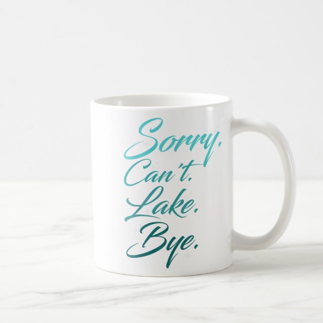 Mug Funny Lake Design, Désolé. Pas possible. Lac. Au r (Droite)