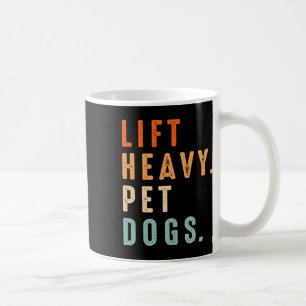 Mug Funny Lift Heavy Pet Chiens de gym Fitness Poids L