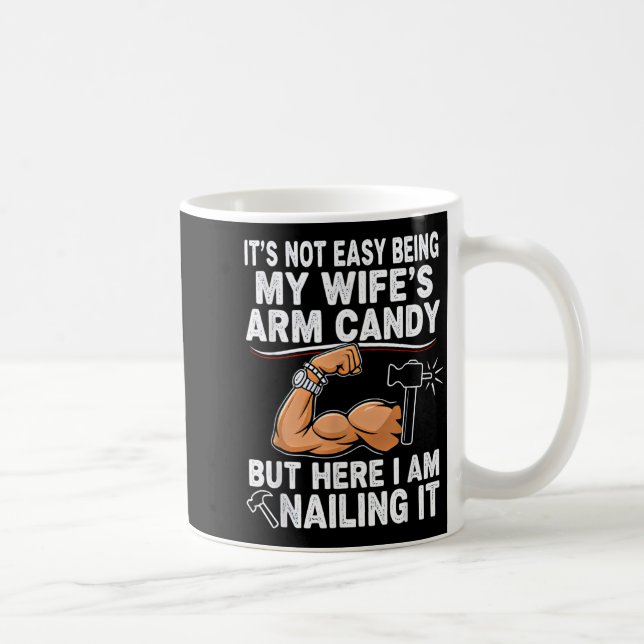 Mug Funny Married Dad Husband Arm Candy Quote Humor  (Droite)