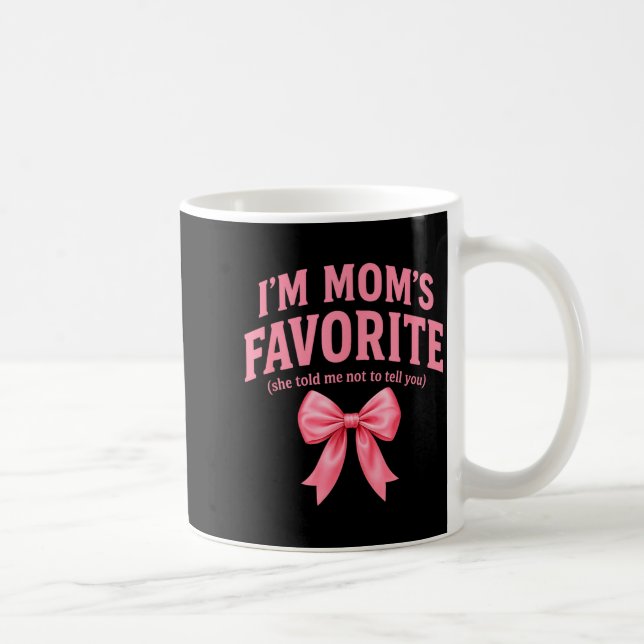 Mug Funny Moms Favorite Child Daughter I'm Mom's Favor (Droite)