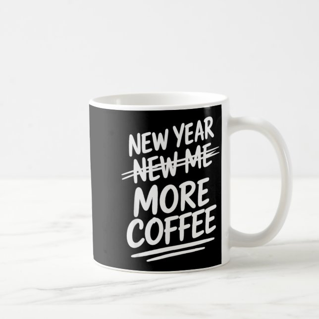 Mug Funny New Year More Coffee Morning Sarcastic Resol (Droite)