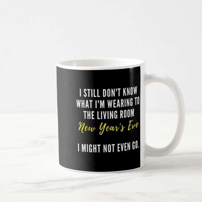 Mug Funny New Year's Eve Insrational Sarcastic Quote  (Droite)
