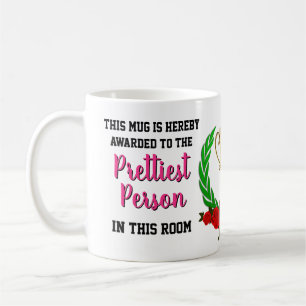 Mug Funny Novelty PRETTIEST PERSONNE DANS LA CHAMBRE A