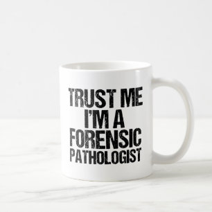 Mug Funny Pathologiste de médecine légale Faites-moi