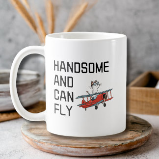Mug Funny Pilot Quote Handsome and Can Fly Aviator 