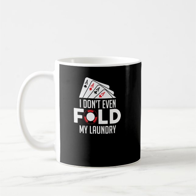Mug Funny Poker je ne plie même pas ma laverie (Gauche)