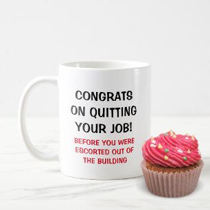 Mug Funny Quitting Job Before Escorted Out Coworker