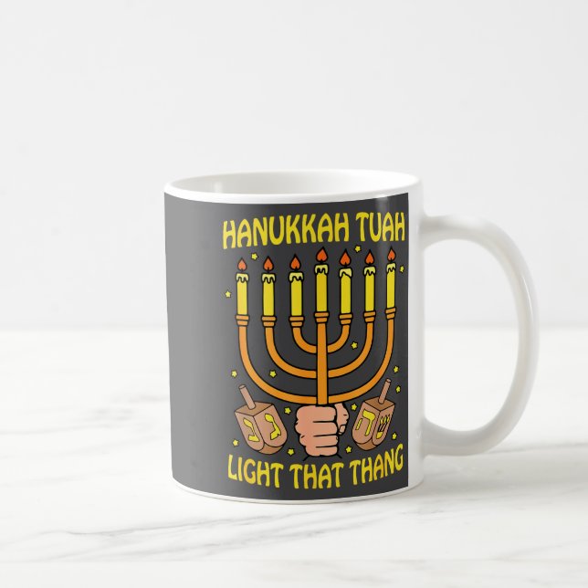 Mug Funny Quote Hanukkah Tuah Light That Thang Design  (Droite)