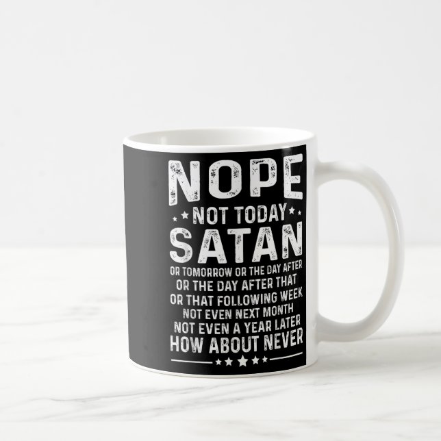 Mug Funny Quote Nope Not Today Satan Never Graphic  (Droite)