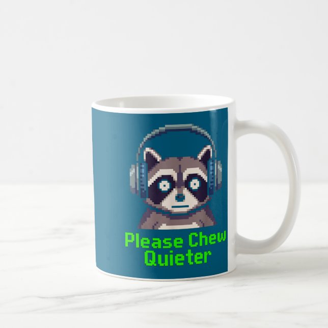 Mug Funny Raccoon Xel Art Please Chew Quieter Gamer He (Droite)