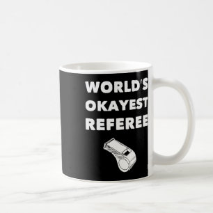 Mug Funny Referee S - World's Okayest Referee - Noir