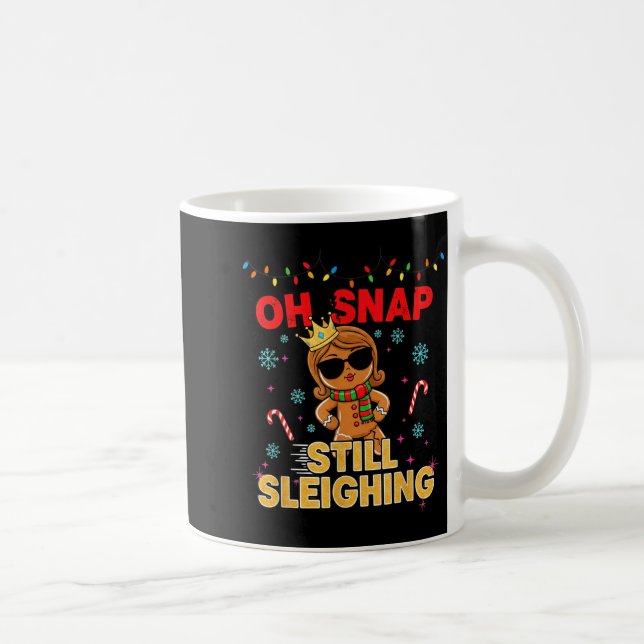 Mug Funny Santa Gingerbread Oh Snap. Still Sleighing C (Droite)